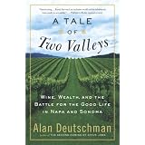 A Tale of Two Valleys: Wine, Wealth and the Battle for the Good Life in Napa and Sonoma
