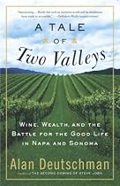 A Tale of Two Valleys: Wine, Wealth and the Battle for the Good Life in Napa and Sonoma
