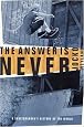 The Answer Is Never: A Skateboarder's History of the World