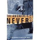 Click here to buy The Answer Is Never: A Skateboarder's History of the World by Jocko Weyland.