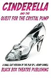 Cinderella and the Quest for the Crystal Pump: (Small Cast Version)