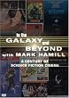 To the Galaxy and Beyond With Mark Hamill: A Century Of Science Fiction Cinema