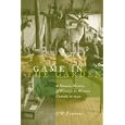 Game in the Garden: A Human History of Wildlife in Western Canada to 1940 by G. W. Colpitts