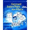 Comment battre Papa aux �checs