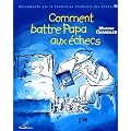 Comment battre Papa aux �checs