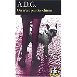 On n'est pas des chienspar A.D.G.