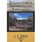 Biotechnology And The Environment Including Biogeotechnology by  G. E. Zaikov