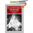 Sex and the Family in Colonial India: The Making of Empire (Cambridge Studies in Indian History and Society) by Durba Ghosh