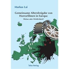Gemeinsame Altersfreigabe von Horrorfilmen in Europa: Fiktion oder Wirklichkeit?