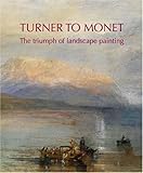 Turner to Monet : the triumph of landscape painting