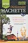 Dictionnaire Hachette 2011 : Noms communs et noms propres class�s ensemble