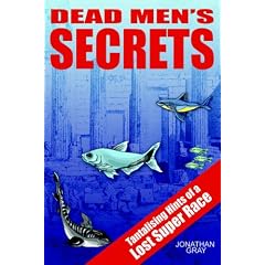 Dead Men's Secrets: Tantalising Hints of a Lost Super Race
