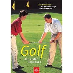Golf. Die ersten Lektionen: Zum Mitnehmen: die 7 Grundschl�ge auf Checkkarten