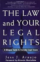 The Law and Your Legal Rights/A Ley y Sus Derechos Legales: A Bilingual Guide to Everyday Legal Issues/Un Manual Bilingue Para Asuntos Legales Cotidianos