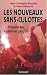 Search : Les nouveaux sans-culottes: Enquete sur l'extreme gauche (French Edition)