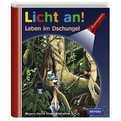 Meyer. Die kleine Kinderbibliothek - Licht an!: Licht an! Leben im Dschungel: Bd 14 (Gebundene Ausgabe)