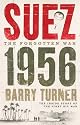 Suez 1956: The Inside Story of the First Oil War