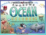 Awesome Ocean Science: Investigating the Secrets of the Underwater World (Williamson Kids Can! Series)