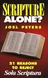 Scripture Alone?: 21 Reasons to Reject Sola Scriptura