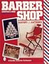 Barbershop: History and Antiques (A Schiffer Book for Collectors)