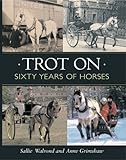 Trot on : sixty years of horses
