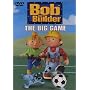 Bob the Builder - The Big Game