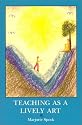 Teaching As a Lively Art