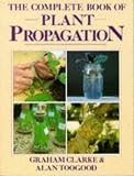 The Complete Book of Plant Propagation (Complete Book of)