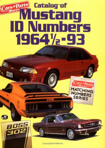 Catalog of Mustang Id Numbers 1964 1/2-93 (Cars & Parts Magazine Matching Numbers Series)