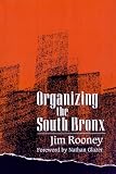 Organizing the South Bronx (S U N Y Series on the New Inequalities)