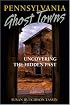 Pennsylvania Ghost Towns: Uncovering the Hidden Past