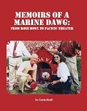 Memoirs of a Marine Dawg: From Rose Bowl to Pacific Theater