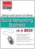 Design and Launch an Online Social Networking Business in a Week (Entrepreneur Magazine's Click Starts)