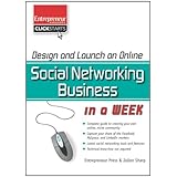 Design and Launch an Online Social Networking Business in a Week (Entrepreneur Magazine's Click Starts)