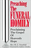 Preaching the Funeral Homily: Proclaiming the Gospel of Heavenly Hope