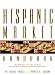 Hispanic Market Handbook: The Definitive Source for Reaching This Lucrative Segment of American Consumers by M. Isabel Valdes
