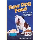 Raw Dog Food: Make It Easy for You and Your Dog by  Carina Beth Macdonald