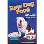 Raw Dog Food: Make It Easy for You and Your Dog