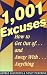 1,001 Excuses!: How to Get Out Of...and Away With...Almost Anything