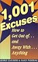 1,001 Excuses: How to Get Out Of...and Away With...Anything