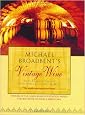 Michael Broadbent's Vintage Wine: 50 Years of Tasting the World's Finest Wines