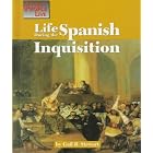 Click here to buy Life During the Spanish Inquisition (Way People Live) by  Gail Stewart.