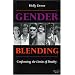 Gender Blending; Confronting the Limits of Duality