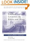 Clinical Lectures on Klein and Bion (The New Library of Psychoanalysis)