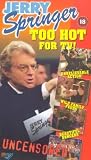 Jerry Springer - Too Hot For TV!