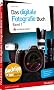 Das Digitale Fotografie-Buch, Band 1: Das Geheimnis professioneller Aufnahmen Schritt f�r Schritt gel�ftet