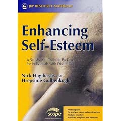 Enhancing Self-esteem: A Self-esteem Training Package for Individuals with Disabilities (Resource Materials)