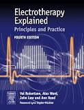 Electrotherapy Explained: Principles and Practice