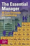 The essential manager : 30 core elements of leadership