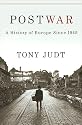 Postwar : A History of Europe Since 1945